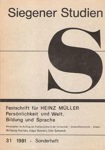 Hinrichs, Wolfgang u.a. (Hrsg.): Persönlichkeit und Welt, Bildung und Sprache Festschrift für Heinz Müller. (Siegener Studien 31, 1981 - Sonderheft). 