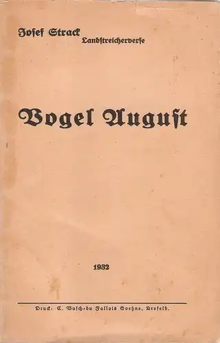 Strack, Josef: Landstreicherverse "Vogel August". (Widmung mit vollständiger Signatur des Verfassers auf d. Titelblatt). 