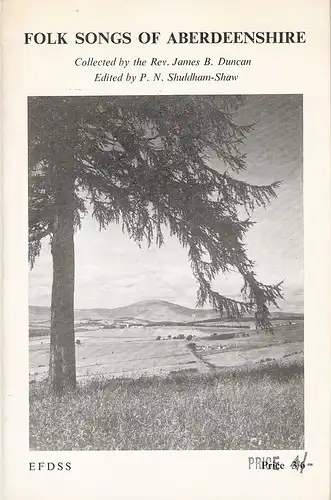 Duncan, James B. (col.) / Shuldam-Shaw (edit.): Folk Songs of Aberdeenshire. (Collected by the Rev. James B. Duncan. Edited by P. N. Shuldham-Shaw). Journal Reprint No. 14. 