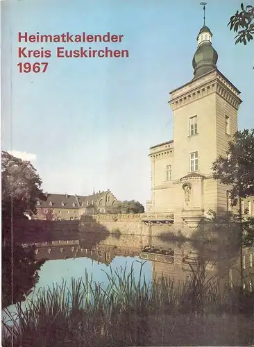 Kreisverwaltung Euskirchen (Hrsg.): Heimatkalender 1967 für den Landkreis Euskirchen. 15. Jahrgang. 