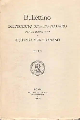 Istituto Storico Italiano per il Medio Evo (Hrsg.): Bullettino dell' Istituto Storico Italiano per il Medio Evo e Archivio Muratoriano No. 86. 