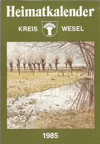 Gollnick, Rüdiger (Red.): Heimatkalender Kreis Wesel (des Kreises Wesel) 6. Jahrgang 1984. 
