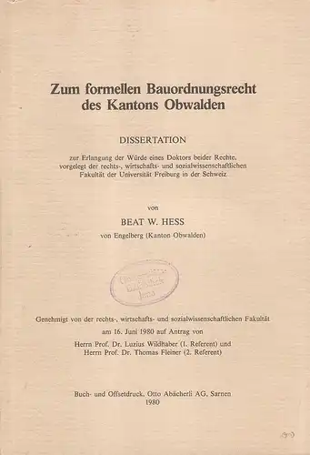 Hess, Beat W: Zum formellen Bauordnungsrecht des Kantons Obwalden. . 