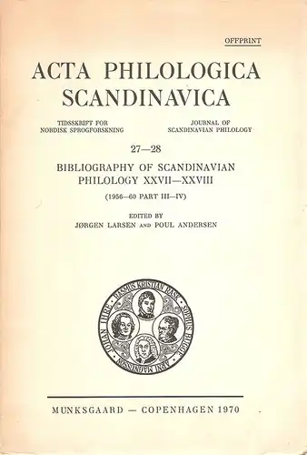 Larsen, Jorgen / Andersen, Poul (Hrsg.): Acta Philologica Scandinavica. Tidsskrift for Nordisk Sprogforskning. Journal of Scandinavian Philology 27 - 28. Bibliography of Scandinavian Philology XXVII - XXVIII (1956 - 60 Part III-IV). 