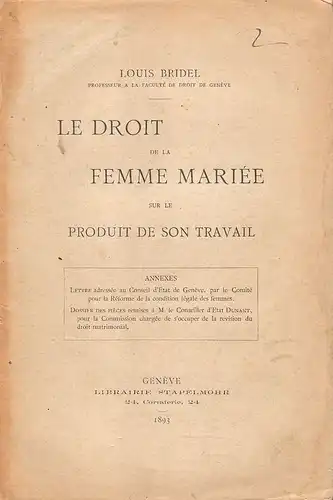 Bridel, Louis: Le droit de la femme mariee sur le produit de son travail. 