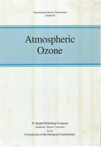 Zerefos, C. S. / Ghazi, A. (Edit.): Atmospheric ozone : proceedings of the Quadrennial Ozone Symposium held in Halkidiki, Greece, 3-7 September 1984. (Mit handschriftlicher Widmung des Autors A. Ghazi). 