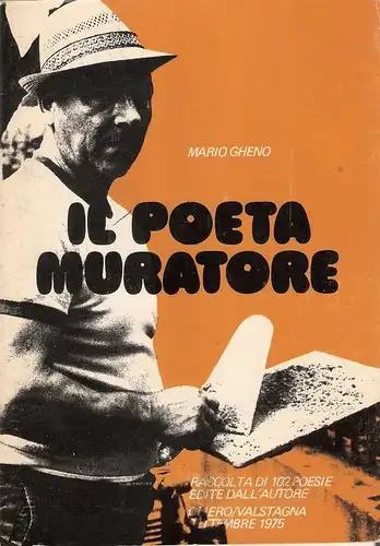 Gheno, Mario: Il poeta muratore. Raccolta di 102 poesie edtie dall' autore. (Lyrik). 
