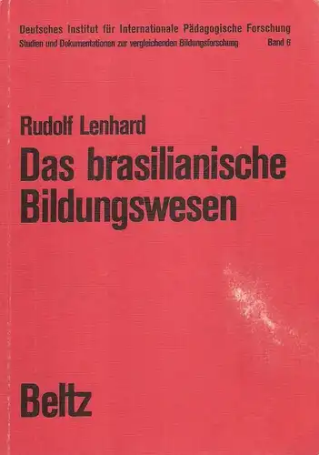 Lenhard, Rudolf: Das brasilianische Bildungswesen. Grundlagen, Tendenzen, Probleme. (Studien und Dokumentationen zur vergleichenden Bildungsforschung [des] Deutschen Instituts für Internationale Pädagogische Forschung ; 6). 
