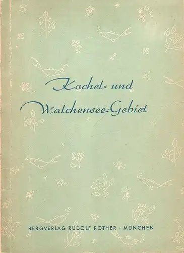 Krackow, W: Führer durch das Kochel- und Walchensee-Gebiet. 