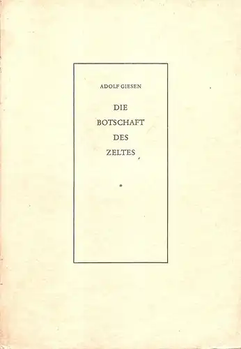 Giesen, Adolf: Die Botschaft des Zeltes. Eine Auswahl. 