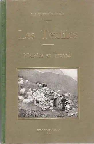 Theodore, Maria / Theodore, Eleonore: Les textiles : histoire & travail. 