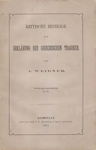 Weidner, Andreas: Kritische Beiträge zur Erklärung der griechischen Tragiker. 