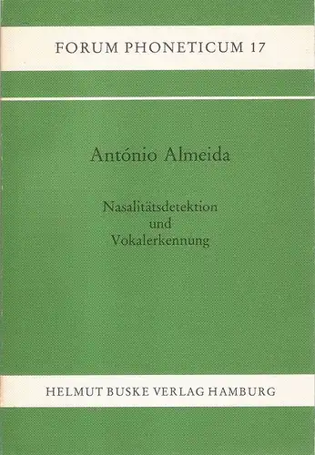 Almeida, Antonio: Nasalitätsdetektion und Vokalerkennung. (Forum phoneticum ; Bd. 17). 