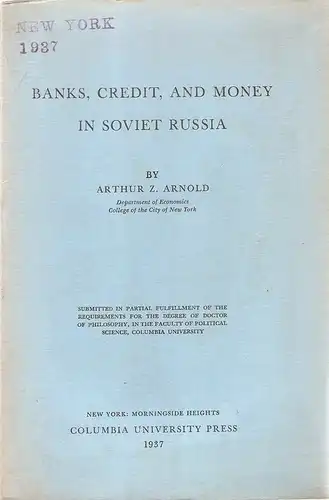 Arnold, Arthur Z: Banks, credit, and money in Soviet Russia. 