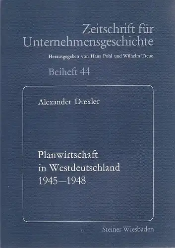 Drexler, Alexander: Planwirtschaft in Westdeutschland 1945-1948. Eine Fallstudie über die Textilbewirtschaftung in der britischen und Bizone. (Zeitschrift für Unternehmensgeschichte, Beiheft 44). 
