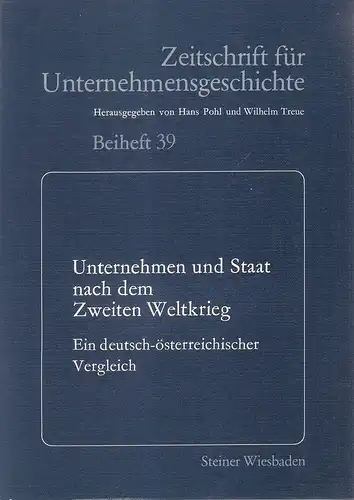 Brusatti, Alois (Hrsg.): Unternehmen und Staat nach dem Zweiten Weltkrieg : e. dt. österr. Vergleich ; Referate u. Diskussionsbeitr. d. wiss. Vortragsveranst. d. Ges. für.. 