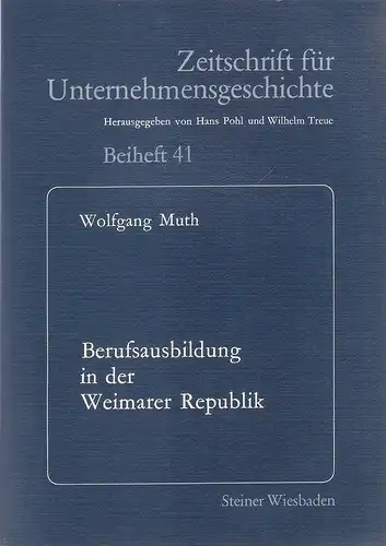 Muth, Wolfgang: Berufsausbildung in der Weimarer Republik. (Zeitschrift für Unternehmensgeschichte : Beiheft ; 41). 