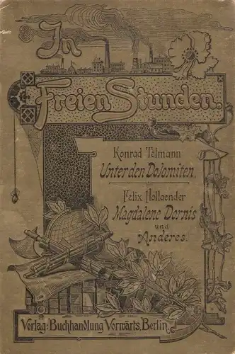 Telmann, Konrad / Hollaender, Felix (u.a.): In freien Stunden ; eine Wochenschrift ; Romane und Erzählungen für das arbeitende Volk. Dritter Jahrgang 1899, 2. Halbjahresband.. 