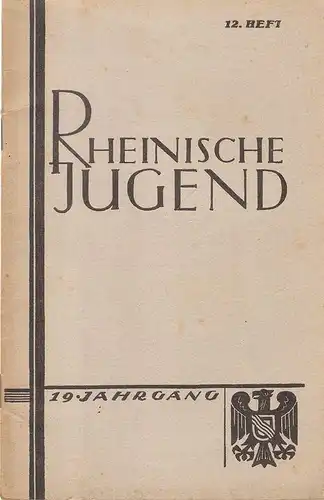 Roos (Schriftleitung): Rheinische Jugend. Monatsschrift für Jugendführung. 19. Jg. 1932. Heft 12. 