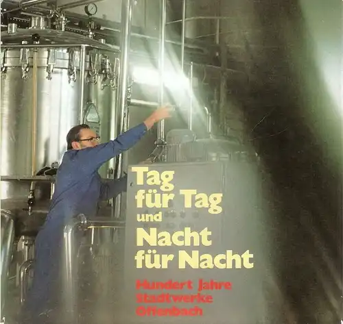 Braun, Lothar R(alf): Tag für Tag und Nacht für Nacht. Hundert (100) Jahre Stadtwerke Offenbach. (Zum Jubiläum 1979 überreicht von der Unternehmensführung). 