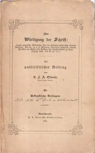 Ostwald, Christian Friedrich Adolf: Zur Würdigung der Schrift: "Zweite polemische Erörterung über die Schleswig-holsteinische Staatssuccession. Von A. L. J. Michelsen Leipzig 1846 / C. F. A. Ostwald. Teil: 2: Urkundliche Beilagen. (apart). 