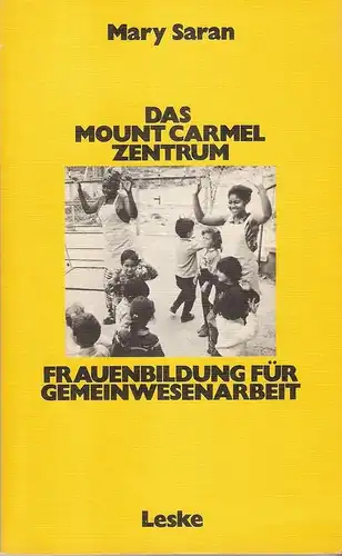 Saran, Mary: Das Mount-Carmel-Zentrum. Frauenbildung für Gemeinwesenarbeit. 