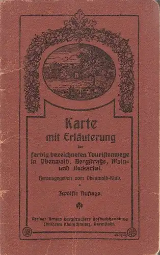 Odenwald-Klub (Hrsg.): Karte mit Erläuterungen der farbig bezeichneten Touristenwege in Odenwald, Bergstraße, Main und Nekartal. 