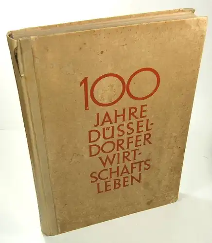 Wilden, Josef: 100 Jahre Düsseldorfer Wirtschaftsleben. 