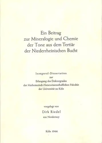 Riedel, Dirk: Ein Beitrag zur Mineralogie und Chemie der Tone aus dem Tertiär der Niederrheinischen Bucht. >Dissertation