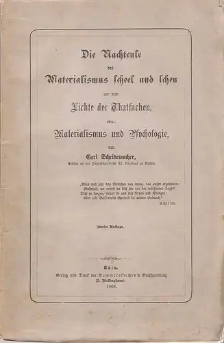 Scheidemacher, Carl: Die Nachteule des Materialismus scheel und scheu vor dem Lichte der Thatsachen, oder: Materialismus und Psychologie. 