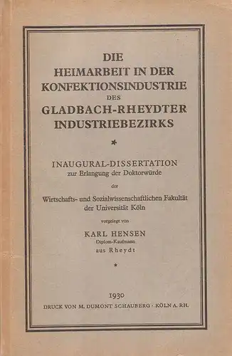 Hensen, Karl: Die Heimarbeit in der Konfektionsindustrie des Gladbach-Rheydter Industriebezirks. . 