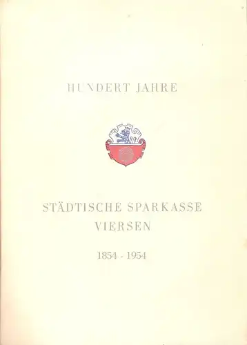 Bürger, Rolf: 100 Jahre Städtische Sparkasse Viersen : 1854 - 1954. 