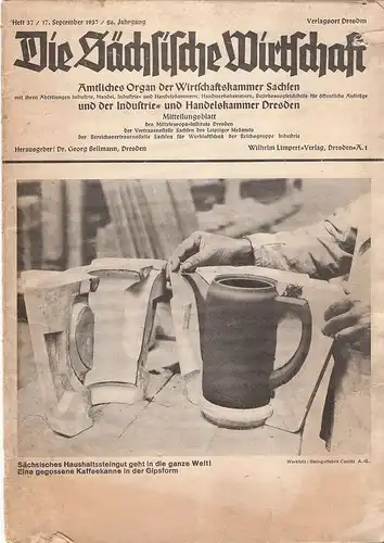 Bellmann, Georg (Hrsg.): Die sächsische Wirtschaft. Amtl. Organ d. Wirtschaftskammer Sachsen u. d. Industrie-u. Handelskammer Dresden. Heft 37, 17. September 1937. 26. Jg. (apart). 