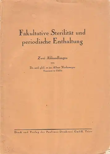 Niedermeyer, Albert: Fakultative Sterilität und periodische Enthaltung. 2 Abhandlungen. 