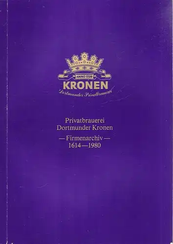 Dascher, Ottfried / Vollmerhaus, Hans (Bearb.): Inventar zum Bestand F 33 (dreiunddreissig) Privatbrauerei Dortmunder Kronen : 1614 - 1980. (Veröffentlichungen der Stiftung Westfälisches Wirtschaftsarchiv ; 12). 