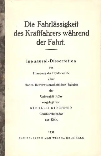 Kirchner, Richard: Die Fahrlässigkeit des Kraftfahrers während der Fahrt. . 