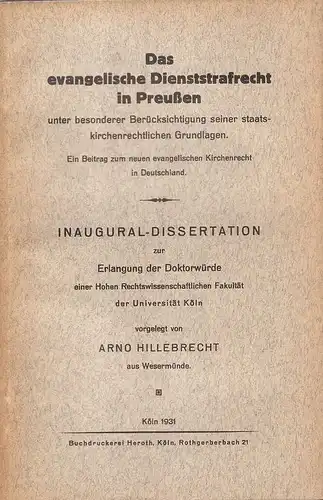 Hillebrecht, Arno: Das evangelische Dienststrafrecht in Preußen unter bes. Berücks. s. staatskirchenrechtl. Grundlagen : Ein Beitr. z. neuen ev. Kirchenrecht in Deutschland. . 