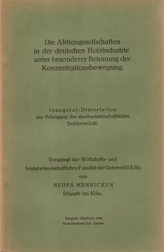 Mennicken, Berta: Die Aktiengesellschaften in der deutschen Holzindustrie unt. bes. Betonung d. Konzentrationsbewegung. . 