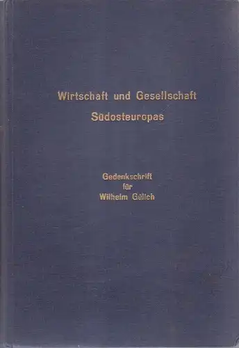 Teich, Gerhard / Hennig, Leonore (Red.): Wirtschaft und Gesellschaft Südosteuropas. Gedenkschrift für Wilhelm Gülich. (Südosteuropa, Schriften der Südosteuropa-Gesellschaft, 2. Band). 