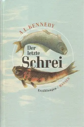 Kennedy, Alison L: Der letzte Schrei. Erzählungen. 