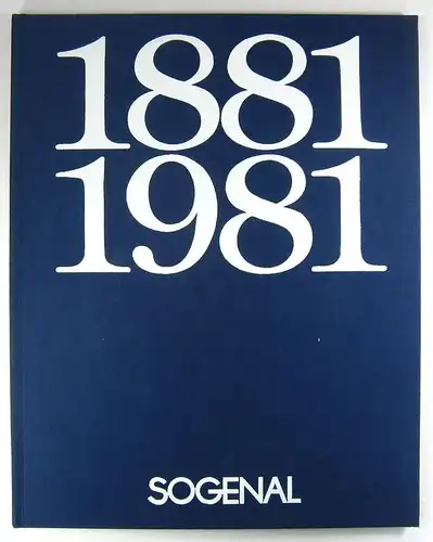 Div. Autoren: 1881 - 1981. Sogenal. (Societe Generale Alsacienne de Banque). 