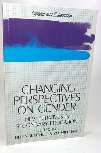Burchell, Helen / Millman, Val (Edit.): Changing Perpectives on Gender. New Initiatives in Secondary Education. 