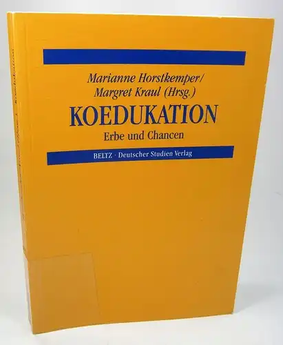 Horstkemper, Marianne / Kraul, Margret (Hrsg.): Koedukation. Erbe und Chancen. 