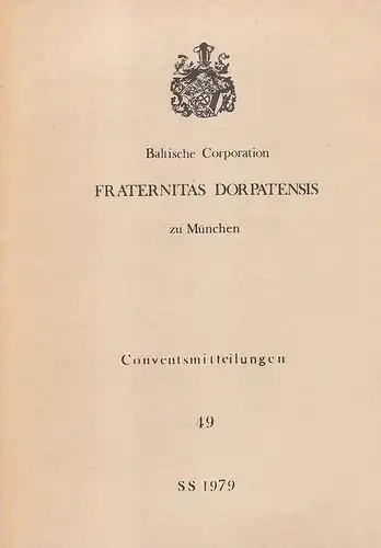 Baltische Corporation Fraternitas Dorpatensis zu München (Hrsg.): Conventsmitteilungen Baltische Corporation Fraternitas Dorpatensis zu München. Heft 49, SS 1979. Beiliegend: Karte aus Büttenpapaier mit Veranstaltungshinweisen.. 