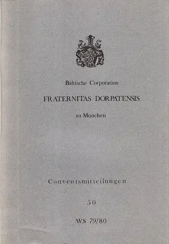Baltische Corporation Fraternitas Dorpatensis zu München (Hrsg.): Conventsmitteilungen Baltische Corporation Fraternitas Dorpatensis zu München. Heft 50, WS 1979/80. 