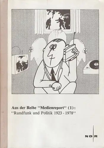 Thomas, Michael Wolf (Red.): Rundfunk und Politik 1923 - 1978. 