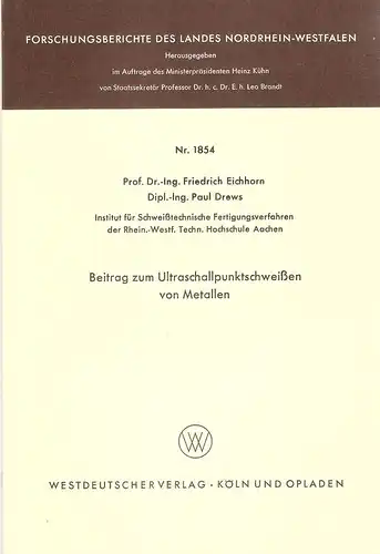Eichhorn, Friedrich / Drews, Paul: Beitrag zum Ultraschallpunktschweissen von Metallen. (Nordrhein-Westfalen: Forschungsberichte des Landes Nordrhein-Westfalen ; Nr. 1854). 