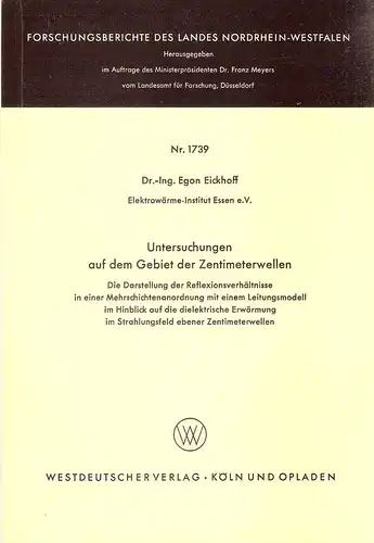 Eickhoff, Egon: Untersuchungen auf dem Gebiet der Zentimeterwellen. Die Darstellung der Reflexionsverhältnisse in einer Mehrschichtenanordnung mit einem Leitungsmodell im Hinblick auf die dielektrische Erwärmung im.. 