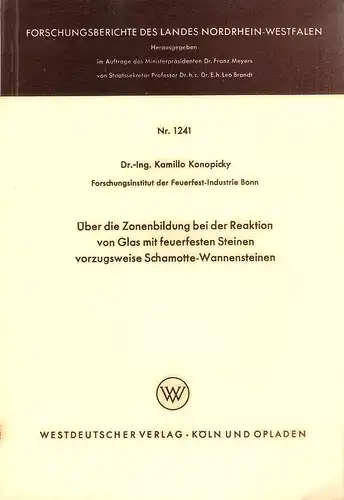 Konopicky, Kamillo: Über die Zonenbildung bei der Reaktion von Glas mit feuerfesten Steinen, vorzugsweise Schamotte-Wannensteinen. (Nordrhein-Westfalen: Forschungsberichte des Landes Nordrhein-Westfalen ; Nr. 1241). 