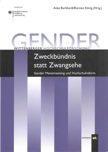 Burkhardt, Anke (Hrsg.): Zweckbündnis statt Zwangsehe. Gender Mainstreaming und Hochschulreform. (HoF Wittenberg - Institut für Hochschulforschung an der Martin-Luther-Universität Haale-Wittenberg). 